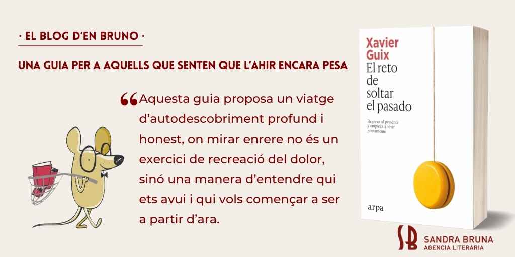 el reto de soltar el pasado d'en xavier guix