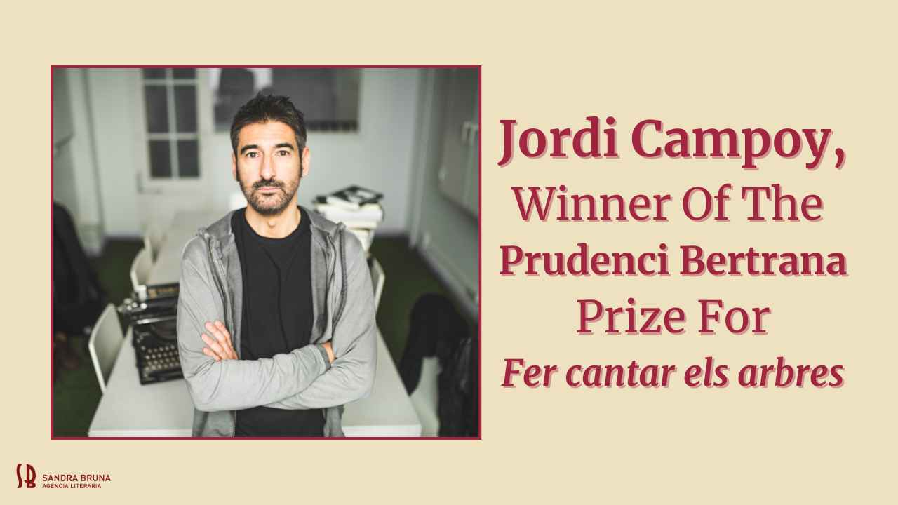 Jordi Campoy, winner of the Prudenci Bertrana Prize for Fer cantar els arbres