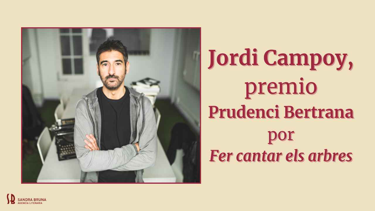 Jordi Campoy, premio Prudenci Bertrana por Fer cantar els arbres